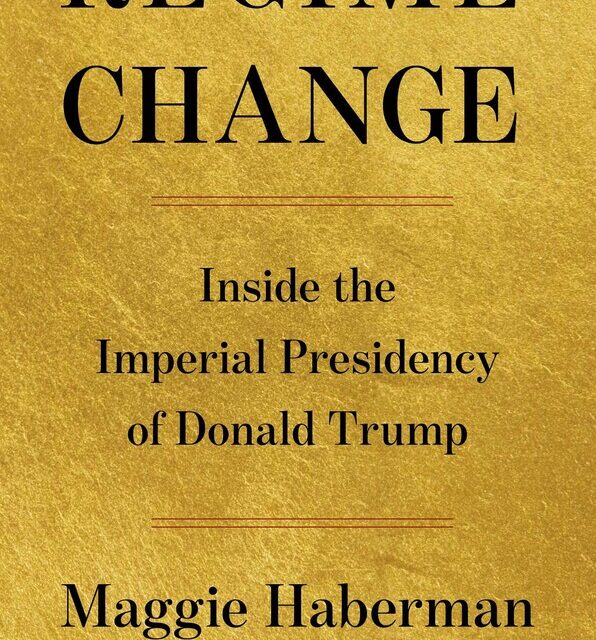 Haberman and Swan’s New Book, “Regime Change,” Reinforces What We Already Know